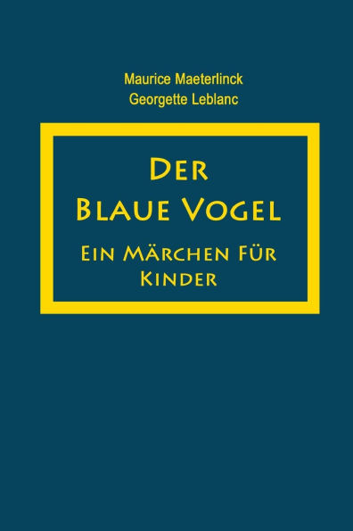 Der blaue Vogel: Ein Märchen für Kinder