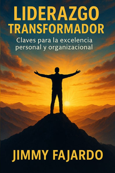 Liderazgo Transformador: Claves para la Excelencia Personal y Organizacional