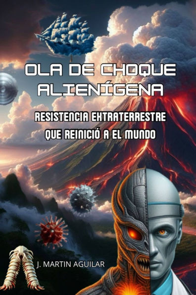 Ola de Choque AlienÃ­gena: Resistencia Extraterrestre Que ReiniciÃ³ a la Tierra