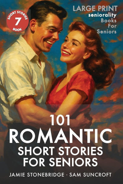 101 Romantic Short Stories for Seniors: Large Print easy to read book for Seniors with Dementia, Alzheimer's or memory issues
