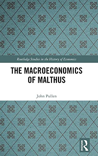 The Macroeconomics Of Malthus (Routledge Studies In The History Of Economics)