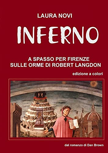 Inferno - A Spasso Per Firenze Sulle Orme Di Robert Langdon (Italian Edition)