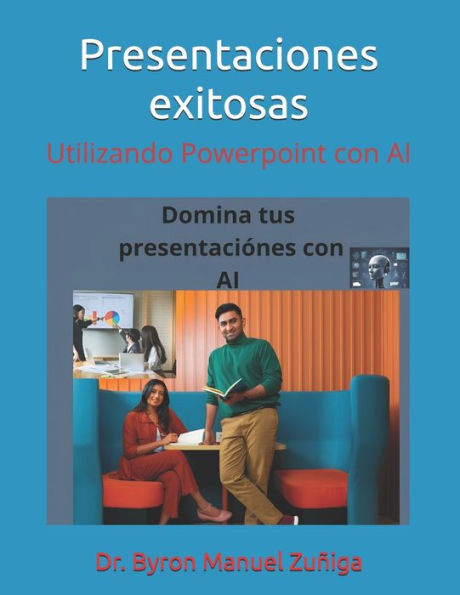 Presentaciones exitosas: ""Â¡Domina tus Presentaciones con Inteligencia Artificial!""
