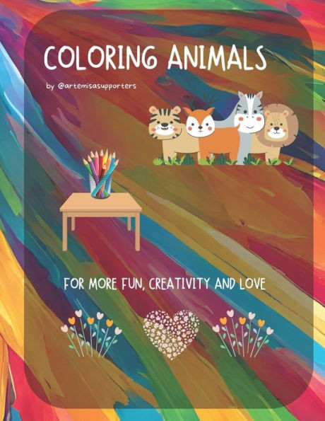 Coloring Book Animals for Kids and Adults: Adorable and fun images of Animal to color.: We love Animals: Animals coloring book to enjoy and learn.