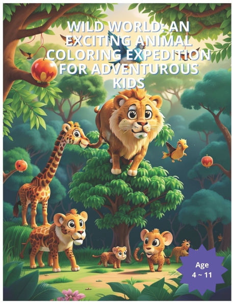 Wild World: An Exciting Animal Coloring Expedition for Adventurous Kids: Wild World