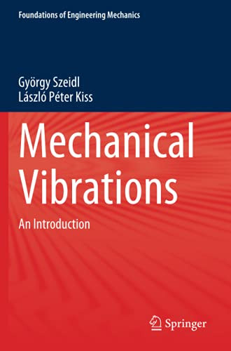 Mechanical Vibrations: An Introduction (Foundations Of Engineering Mechanics)