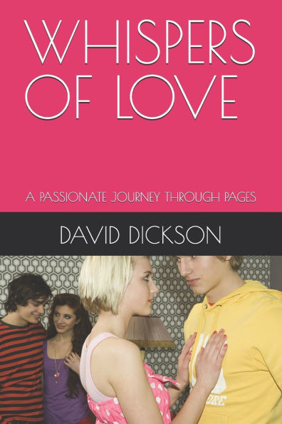 Whispers of Love: A Passionate Journey Through Pages