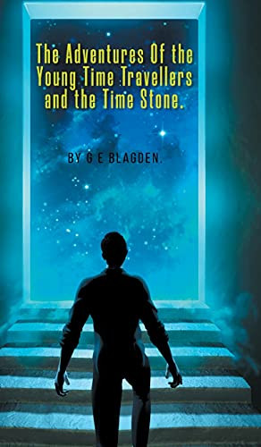 The Adventures Of The Young Time Travellers And The Time Stone - 9781800310513