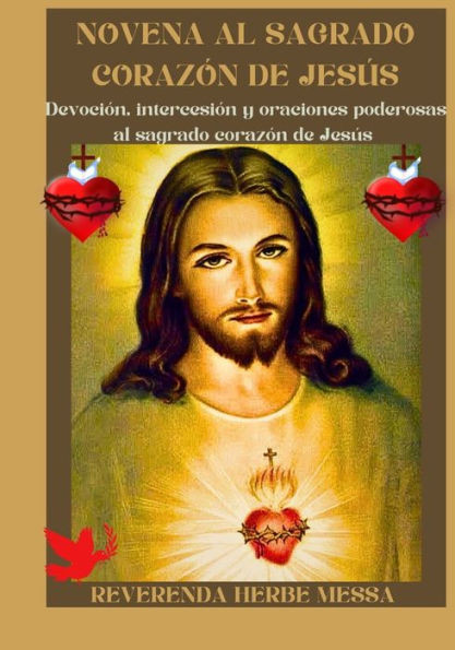 Novena al Sagrado Corazón de Jesús: Devoción, intercesión y oraciones poderosas al sagrado corazón de Jesús