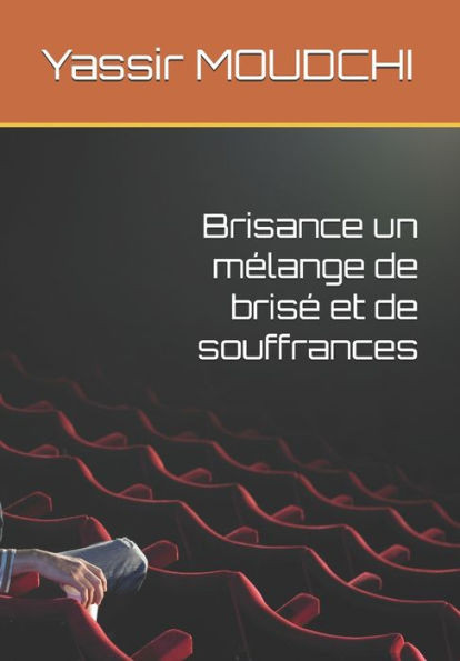 Brisance un mÃ©lange de brisÃ© et de souffrances