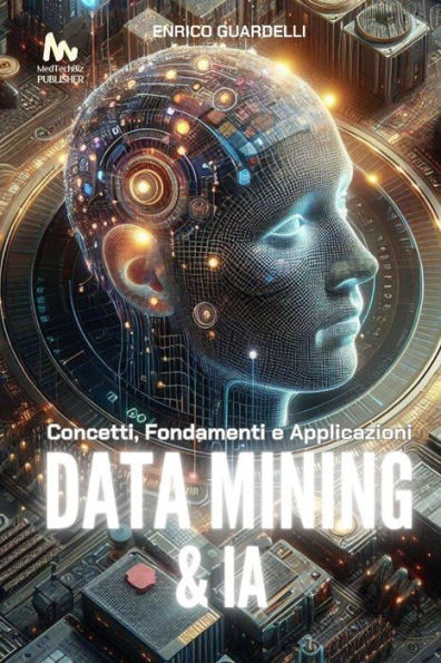 Data Mining e Intelligenza Artificiale: Concetti, Fondamenti e Applicazioni
