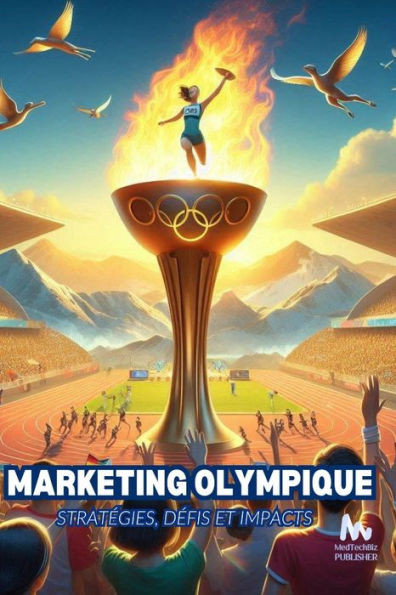 Marketing Olympique StratÃ©gies, DÃ©fis et Impacts