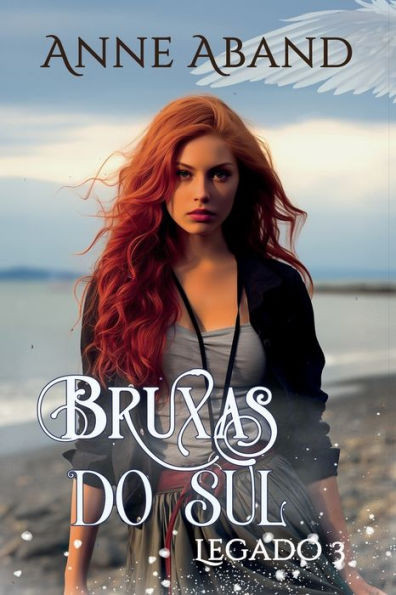 Bruxas do Sul Legado 3: saga familiar de bruxas com poderes naturais