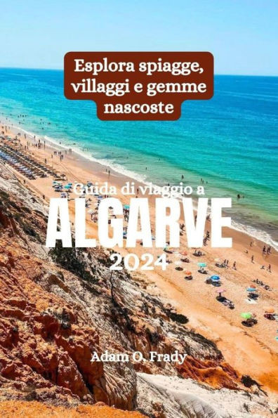 Guida di viaggio a Algarve 2024: Esplora spiagge, villaggi e gemme nascoste