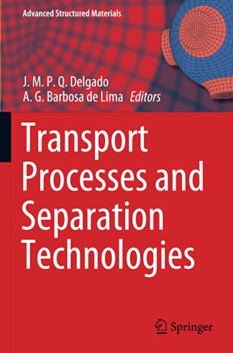 Transport Processes And Separation Technologies (Advanced Structured Materials)