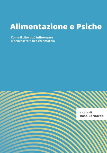 Alimentazione e Psiche: Effetti del cibo su corpo e mente