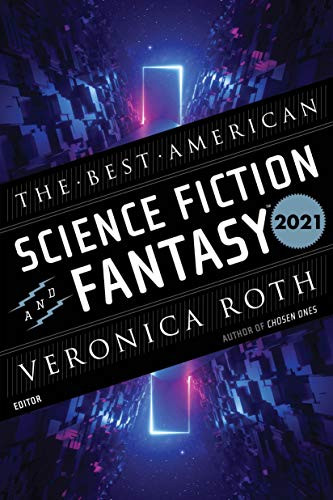The Best American Science Fiction And Fantasy 2021 (The Best American Series ®)