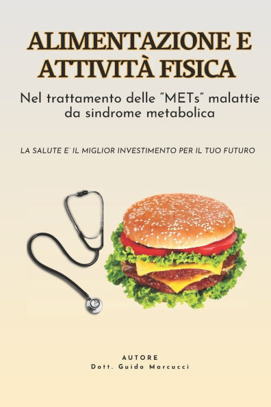ALIMENTAZIONE E ATTIVITÃ€ FISICA NEL TRATTAMENTO DELLE METS... (Malattie da sindrome metabolica)