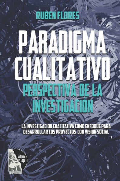 Paradigma cualitativo. Perspectiva de la investigaciÃ³n: La investigaciÃ³n cualitativa como enfoque para desarrollar los proyectos con visiÃ³n social