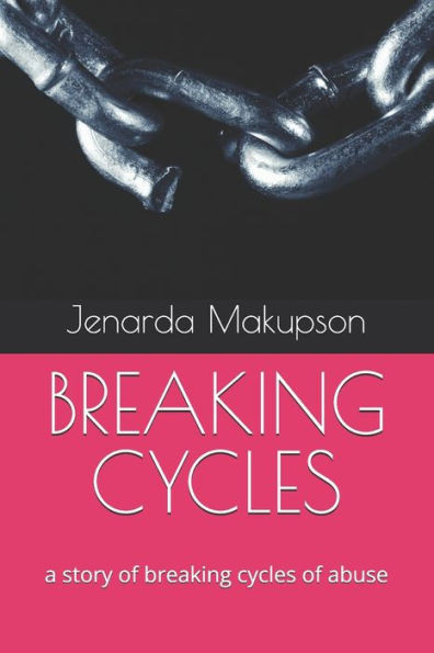 Breaking Cycles: a story of breaking cycles of abuse