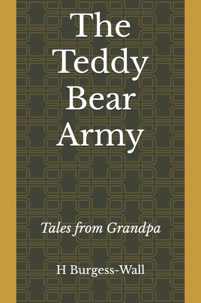 The Teddy Bear Army: Tales from Grandpa