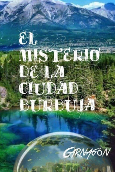 El Misterio de la Ciudad Burbuja
