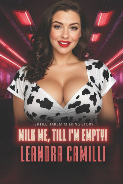 Milk Me, Till I'm Empty!: Fertile Harem Milking Story
