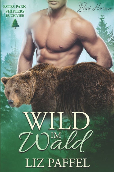 Wild im Wald: Ein paranormaler, romantischer Shifter Liebesroman