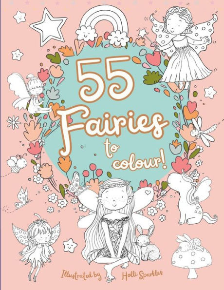 55 Fairies to Colour!: Cosy, Calm and Fun Colouring for Children and Adults