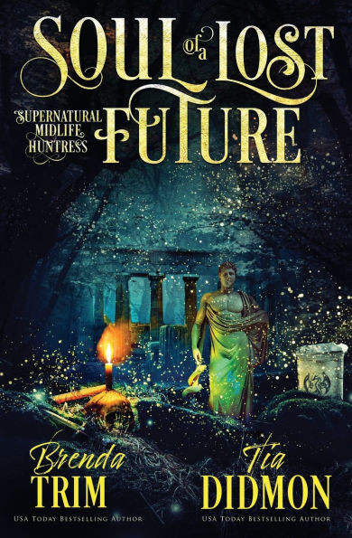 Soul of a Lost Future: Paranormal Women's Fiction (Supernatural Midlife Huntress)