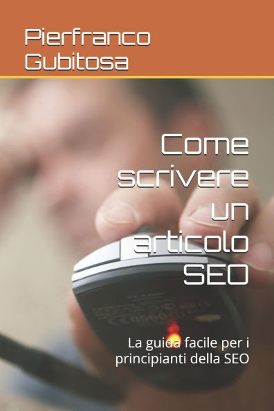 Come scrivere un articolo SEO: La guida facile per i principianti della SEO