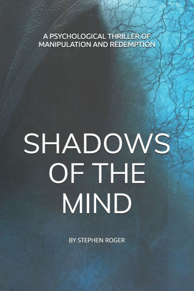 Shadow of the Mind: A Psychological Thriller of Manipulation and Redemption
