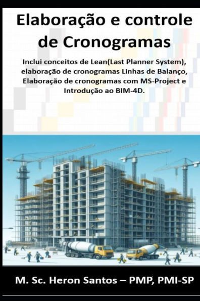 ElaboraÃ§Ã£o e controle de Cronogramas: Inclui conceitos de Lean(Last Planner System), elaboraÃ§Ã£o de cronogramas Linhas de BalanÃ§o, ElaboraÃ§Ã£o de cronog