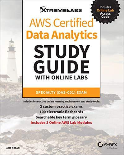 Aws Certified Data Analytics Study Guide With Online Labs: Specialty Das-C01 Exam