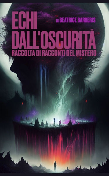 Echi dall'Oscurità: Raccolta di racconti del mistero e dell'incertezza interiore