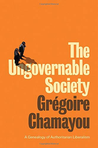 The Ungovernable Society: A Genealogy Of Authoritarian Liberalism - 9781509542017