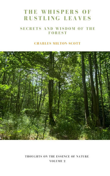 Whispers of the Rustling Leaves: Secrets and Wisdom of the Forest
