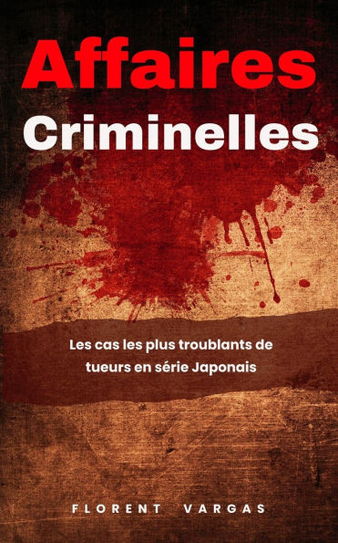 Affaires criminelles: Les cas les plus troublants de tueurs en série Japonais
