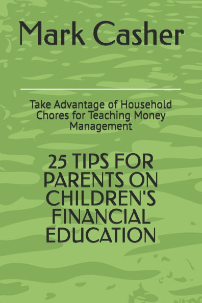 25 Tips for Parents on Children's Financial Education: Take Advantage of Household Chores for Teaching Money Management