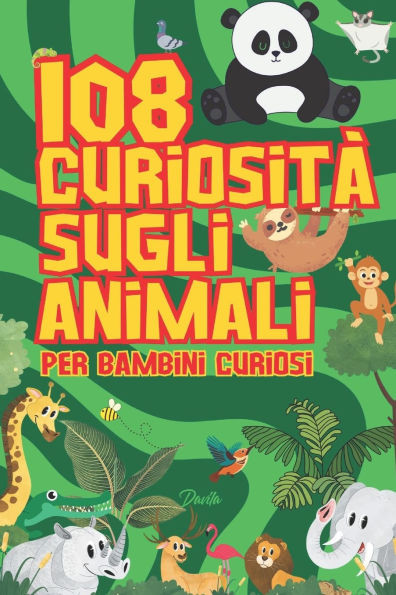 108 Curiosità sugli Animali: Per Bambini Curiosi