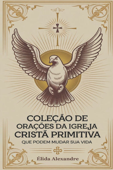 OraÃ§Ãµes Antigas da Igreja CristÃ£ Primitiva