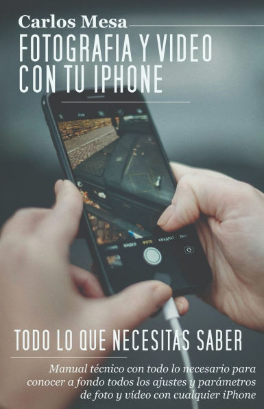 FotografÃ­a y vÃ­deo con tu iPhone: Todo lo que necesitas saber