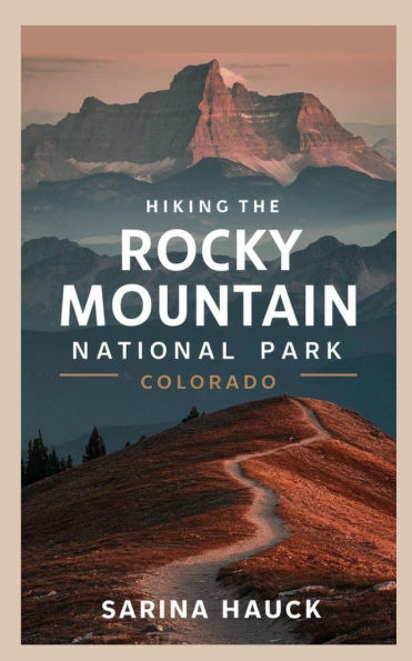 Hiking the Rocky Mountain National Park Colorado