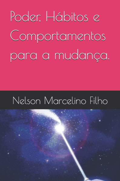 Poder, HÃ¡bitos e Comportamentos para a mudanÃ§a.
