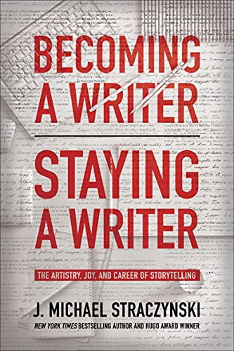 Becoming A Writer, Staying A Writer: The Artistry, Joy, And Career Of Storytelling