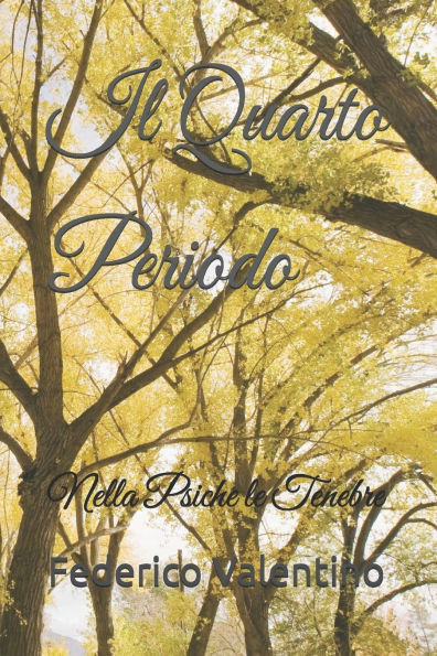 Il Quarto Periodo: Nella Psiche le Tenebre