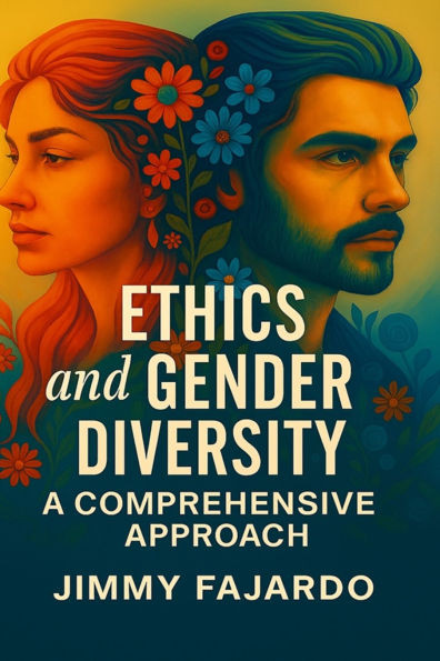 Ethics and Gender Diversity: A Comprehensive Approach