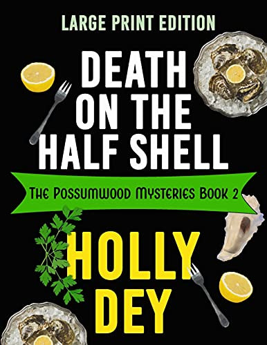Death On The Half Shell: Large Print Edition (The Possumwood Mysteries Large Print)