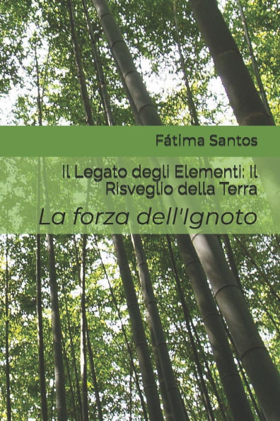 Il Legato degli Elementi: Il Risveglio della Terra: La forza dell'Ignoto