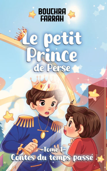 Le petit prince de Perse: Tome 1 Contes du temps passé